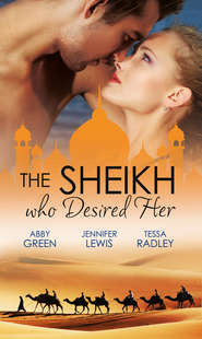 бесплатно читать книгу The Sheikh Who Desired Her: Secrets of the Oasis / The Desert Prince / Saved by the Sheikh! автора Эбби Грин