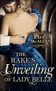 бесплатно читать книгу The Rake's Unveiling Of Lady Belle автора Raven McAllan