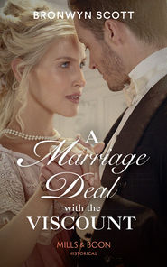 бесплатно читать книгу A Marriage Deal With The Viscount автора Bronwyn Scott