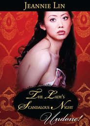 бесплатно читать книгу The Lady's Scandalous Night автора Jeannie Lin