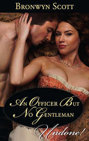 бесплатно читать книгу An Officer But No Gentleman автора Bronwyn Scott