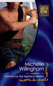 бесплатно читать книгу Claimed by the Highland Warrior автора Michelle Willingham