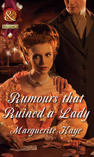 бесплатно читать книгу Rumours that Ruined a Lady автора Marguerite Kaye