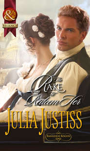 бесплатно читать книгу The Rake to Redeem Her автора Julia Justiss