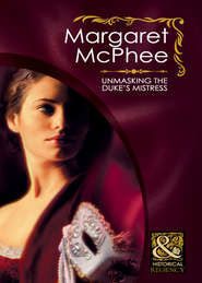 бесплатно читать книгу Unmasking the Duke's Mistress автора Margaret McPhee