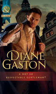 бесплатно читать книгу A Not So Respectable Gentleman? автора Diane Gaston