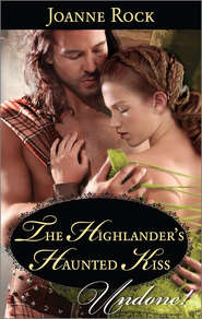 бесплатно читать книгу The Highlander's Haunted Kiss автора Джоанна Рок