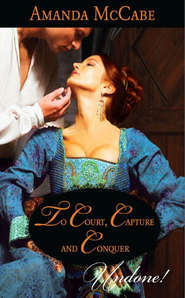 бесплатно читать книгу To Court, Capture and Conquer автора Amanda McCabe