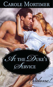 бесплатно читать книгу At the Duke's Service автора Кэрол Мортимер