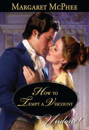 бесплатно читать книгу How to Tempt a Viscount автора Margaret McPhee
