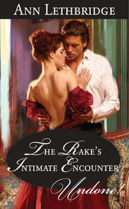 бесплатно читать книгу The Rake's Intimate Encounter автора Ann Lethbridge