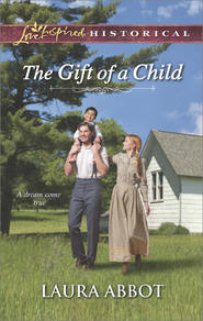бесплатно читать книгу The Gift of a Child автора Laura Abbot