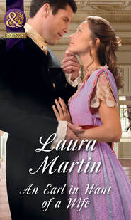 бесплатно читать книгу An Earl In Want Of A Wife автора Laura Martin