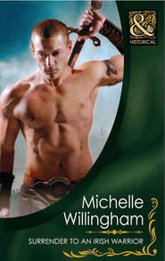 бесплатно читать книгу Surrender to an Irish Warrior автора Michelle Willingham