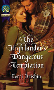 бесплатно читать книгу The Highlander's Dangerous Temptation автора Terri Brisbin