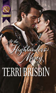 бесплатно читать книгу At the Highlander's Mercy автора Terri Brisbin