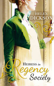 бесплатно читать книгу Heiress in Regency Society: The Defiant Debutante автора Хелен Диксон