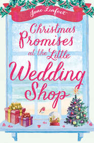 бесплатно читать книгу Christmas Promises at the Little Wedding Shop: Celebrate Christmas in Cornwall with this magical romance! автора Jane Linfoot