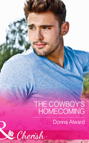 бесплатно читать книгу The Cowboy's Homecoming автора DONNA ALWARD