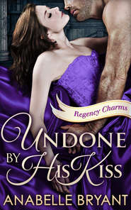 бесплатно читать книгу Undone By His Kiss автора Anabelle Bryant