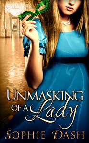 бесплатно читать книгу Unmasking Of A Lady автора Sophie Dash