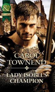 бесплатно читать книгу Lady Isobel's Champion автора Carol Townend