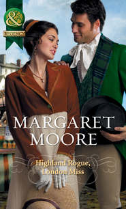 бесплатно читать книгу Highland Rogue, London Miss автора Margaret Moore