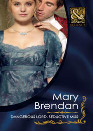 бесплатно читать книгу Dangerous Lord, Seductive Miss автора Mary Brendan
