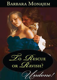 бесплатно читать книгу To Rescue or Ravish? автора Barbara Monajem