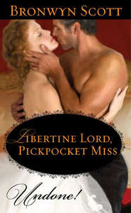 бесплатно читать книгу Libertine Lord, Pickpocket Miss автора Bronwyn Scott