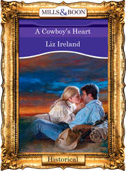 бесплатно читать книгу A Cowboy's Heart автора Liz Ireland