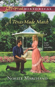 бесплатно читать книгу A Texas-Made Match автора Noelle Marchand