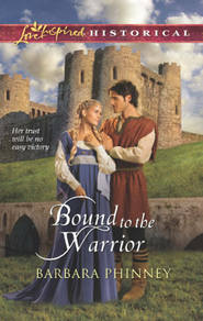 бесплатно читать книгу Bound to the Warrior автора Barbara Phinney
