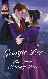 бесплатно читать книгу The Secret Marriage Pact автора Georgie Lee
