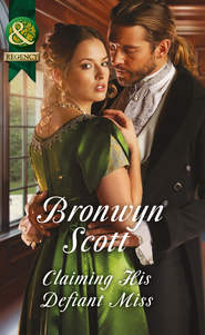 бесплатно читать книгу Claiming His Defiant Miss автора Bronwyn Scott