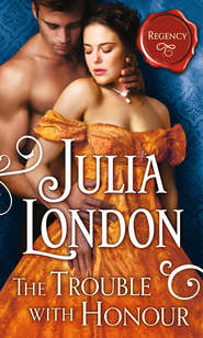 бесплатно читать книгу The Trouble with Honour автора Julia London