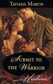 бесплатно читать книгу Submit To The Warrior автора Tatiana March