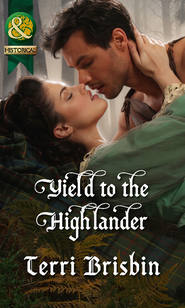 бесплатно читать книгу Yield to the Highlander автора Terri Brisbin