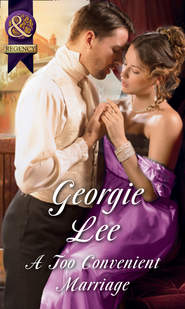 бесплатно читать книгу A Too Convenient Marriage автора Georgie Lee