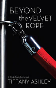 бесплатно читать книгу Beyond the Velvet Rope автора Tiffany Ashley