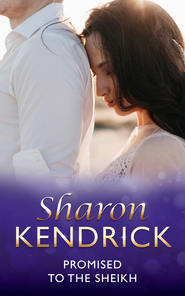 бесплатно читать книгу Promised to the Sheikh автора Sharon Kendrick