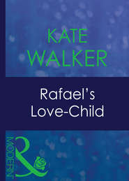 бесплатно читать книгу Rafael's Love-Child автора Kate Walker