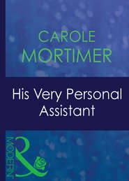 бесплатно читать книгу His Very Personal Assistant автора Кэрол Мортимер