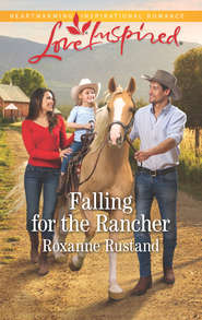 бесплатно читать книгу Falling For The Rancher автора Roxanne Rustand