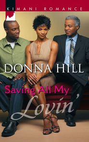 бесплатно читать книгу Saving All My Lovin' автора Donna Hill