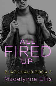 бесплатно читать книгу All Fired Up автора Madelynne Ellis