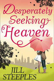 бесплатно читать книгу Desperately Seeking Heaven автора Jill Steeples