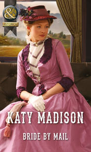 бесплатно читать книгу Bride by Mail автора Katy Madison