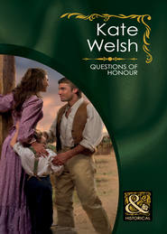 бесплатно читать книгу Questions of Honour автора Kate Welsh