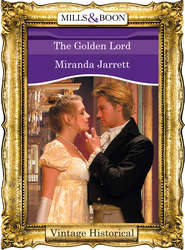 бесплатно читать книгу The Golden Lord автора Miranda Jarrett